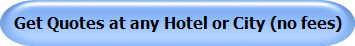 Get Quotes at any Hotel or City (no fees)